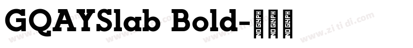 GQAYSlab Bold字体转换